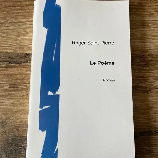 Roman le poème de Roger st pierre
